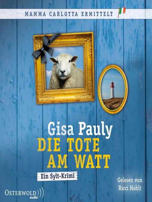 Title details for Die Tote am Watt (Mamma Carlotta  1) by Gisa Pauly - Available